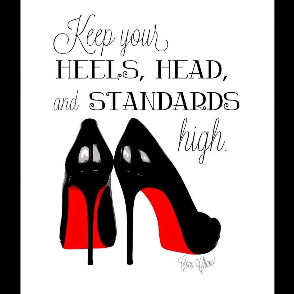 KEEP YOUR STANDARDS HIGH👠